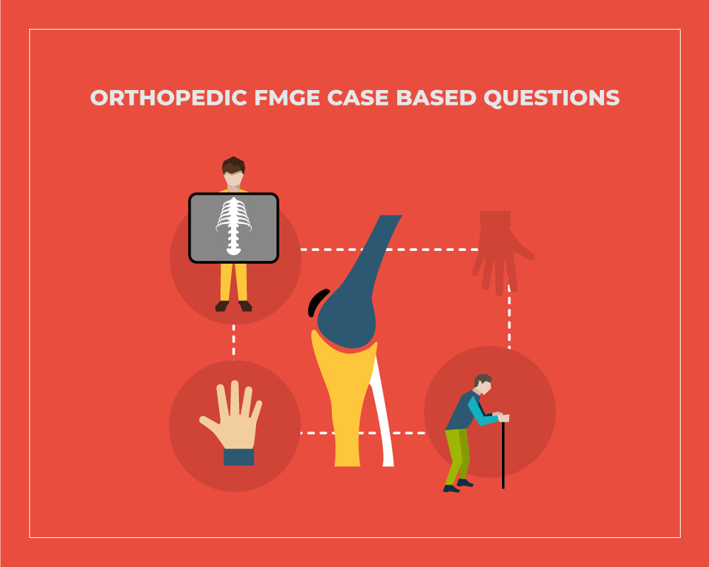 Orthopedic FMGE Case Based Questions