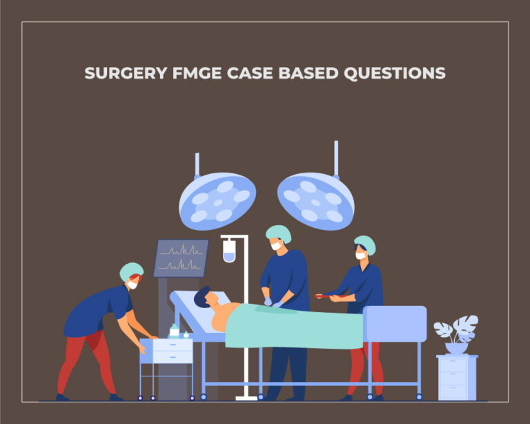 Surgery FMGE Case Based Questions