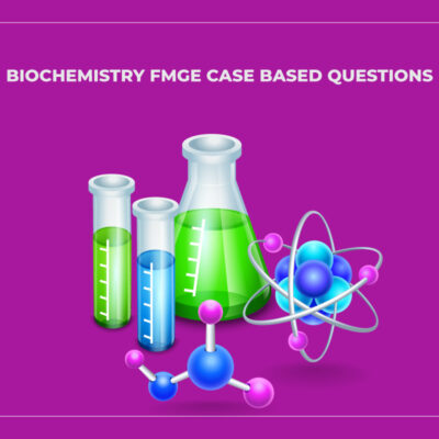Biochemistry FMGE Case Based Questions