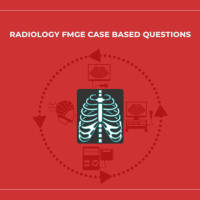 Radiology FMGE Case Based Questions