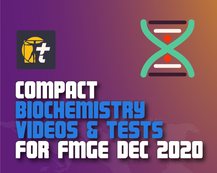 Compact Biochemistry Videos & Tests for FMGE Dec 2020