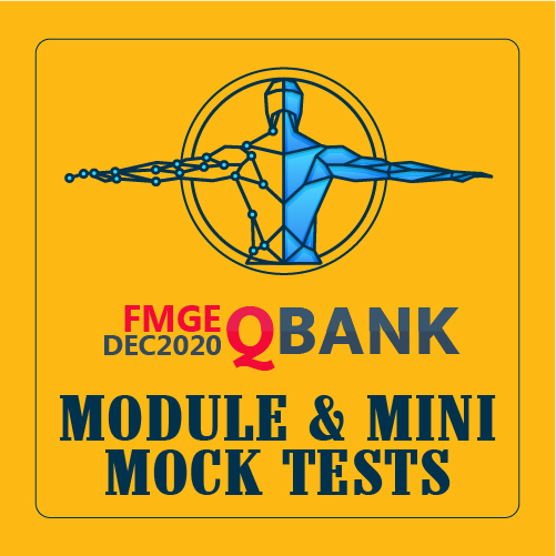 FMGE DECEMBER 2020 QBANK: MODULE & MINI MOCK TESTS