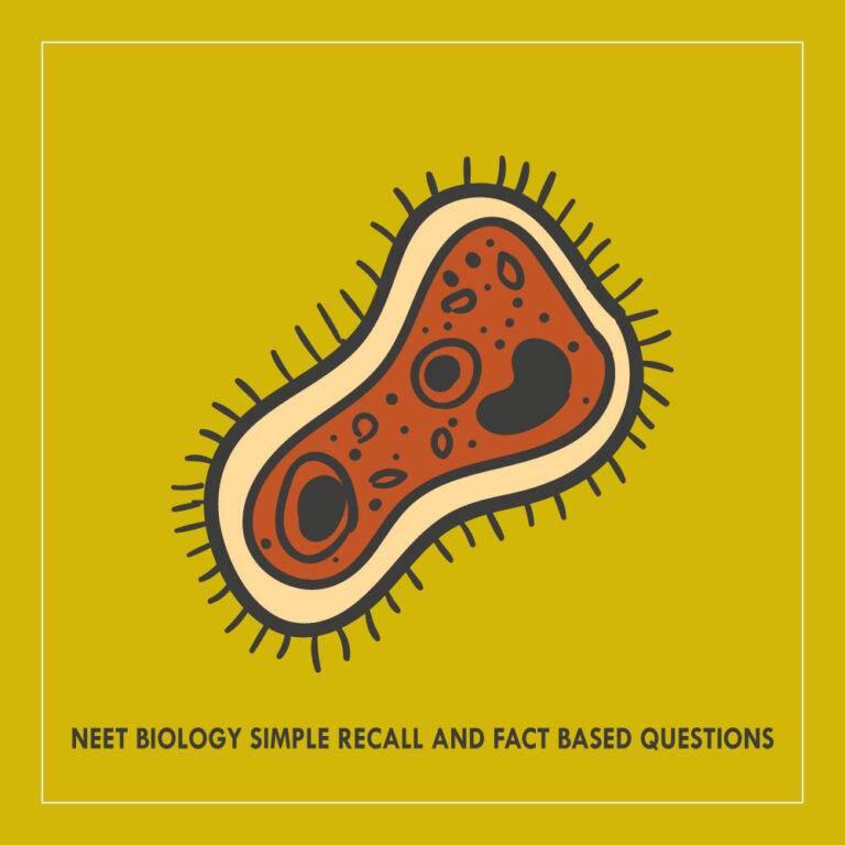 NEET Biology Simple Recall and Fact Based Questions